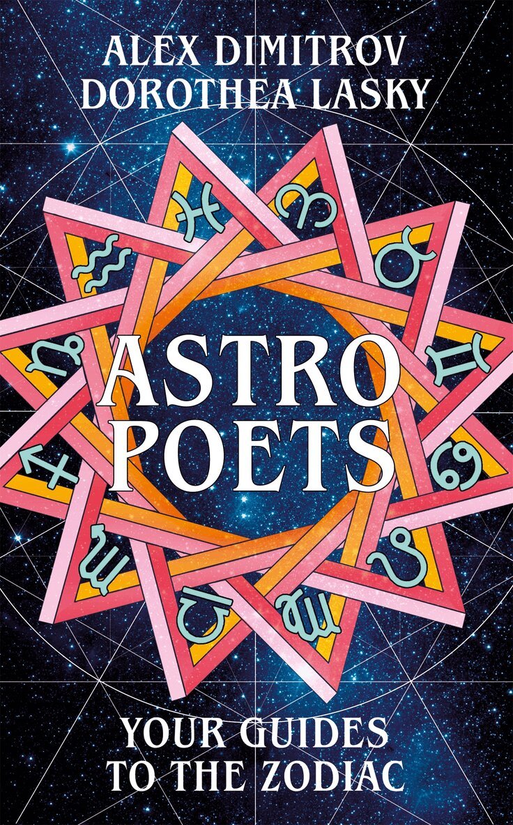 Dorothea Lasky, Alex Dimitrov - Astro Poets: Your Guides to the Zodiac, E-bok