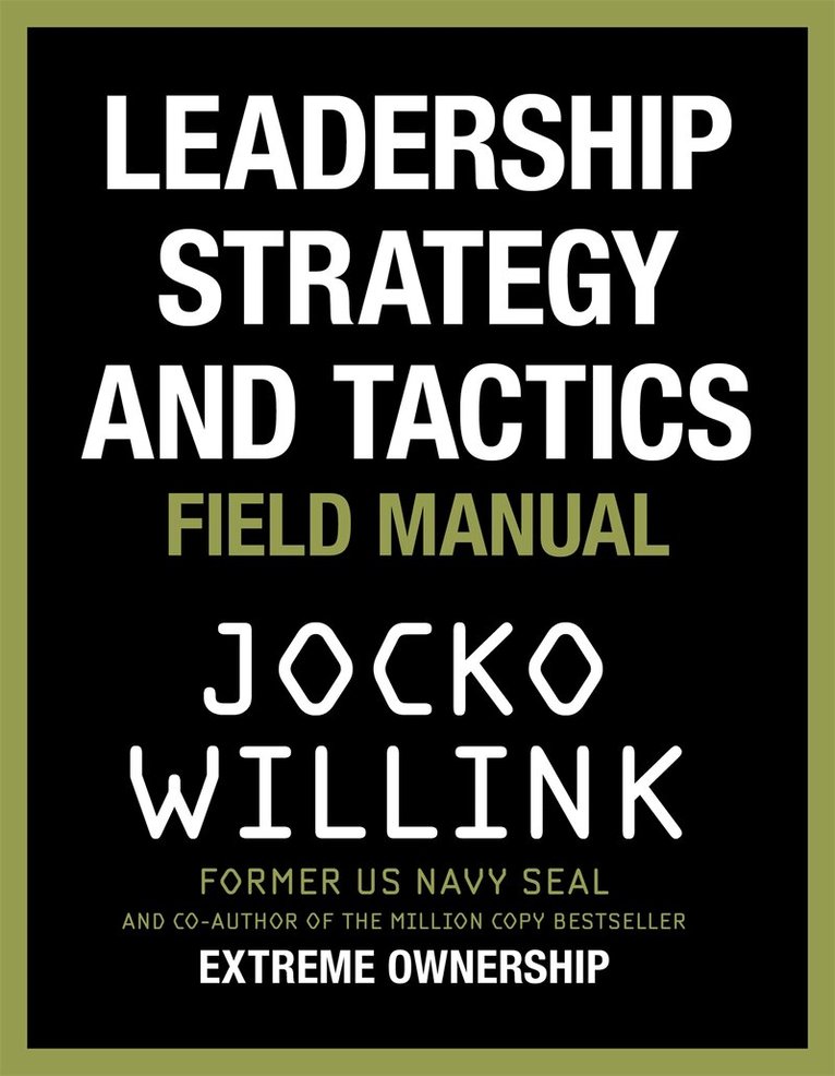 Jocko Willink - Leadership Strategy and Tactics, E-bok