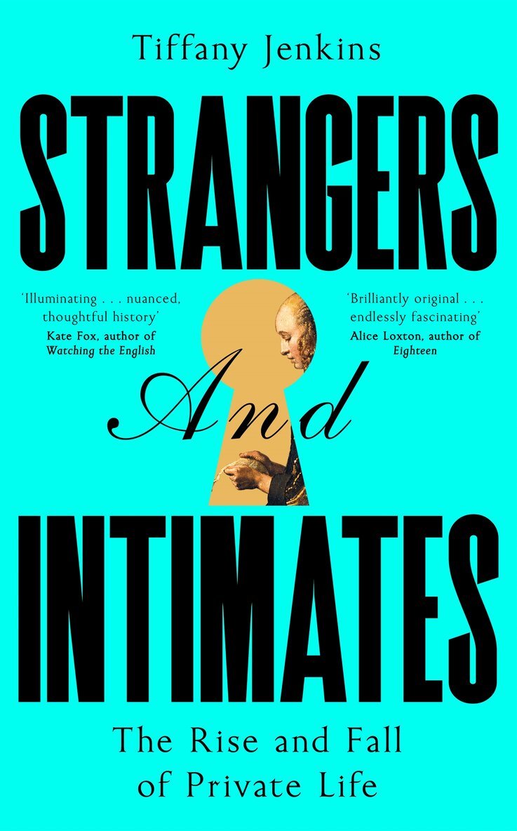 Tiffany Jenkins - Strangers and Intimates, Inbunden