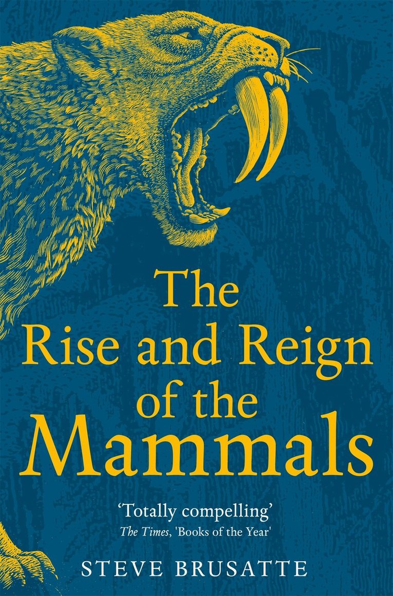 Steve Brusatte - Rise and Reign of the Mammals, E-bok