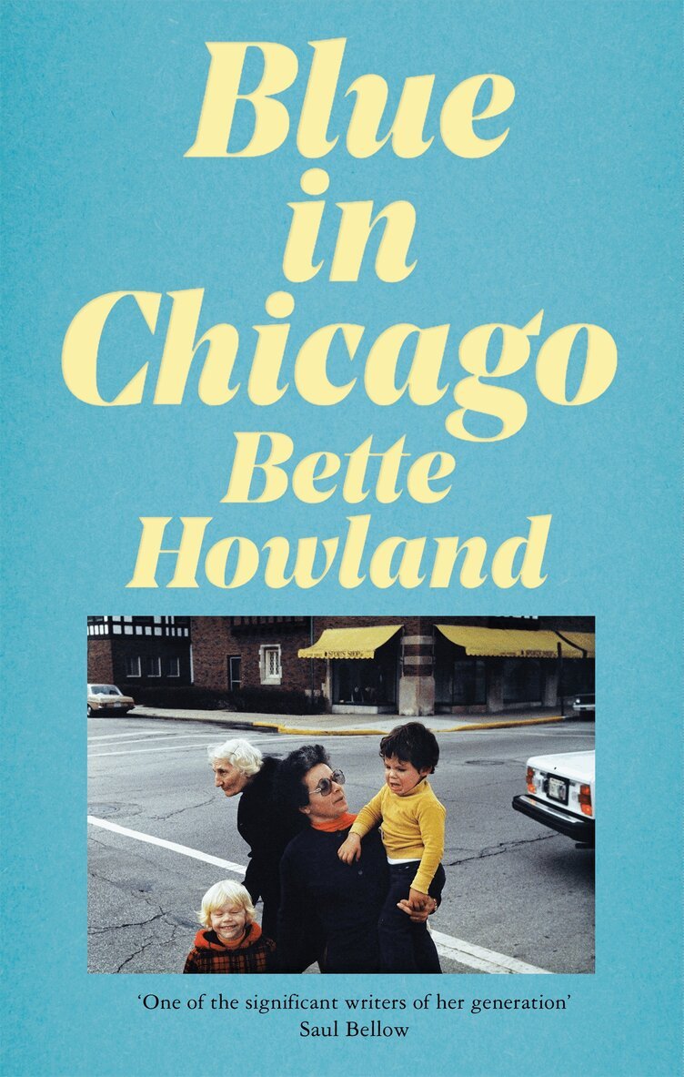 Bette Howland - Blue in Chicago, Inbunden