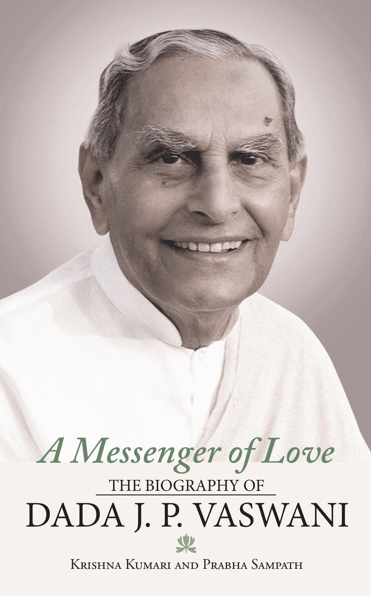 Krishna Kumari, Prabha Sampath - Messenger of Love: The Biography of Dada J. P. Vaswani, E-bok