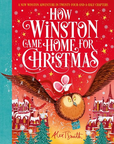 Alex T. Smith - How Winston Came Home for Christmas, Inbunden