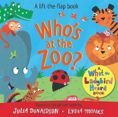 Who's at the Zoo? A What the Ladybird Heard Book av Julia Donaldson