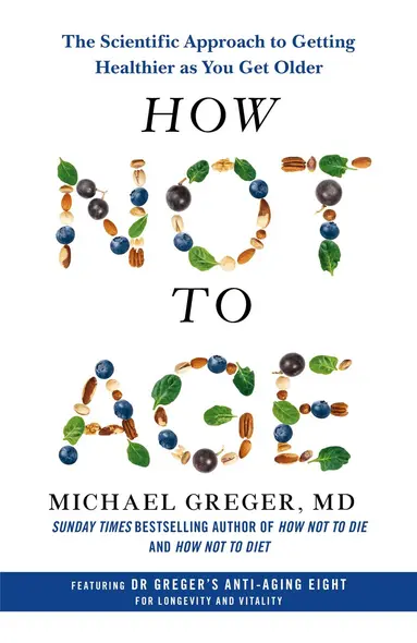 Michael Greger - How Not to Age, Inbunden