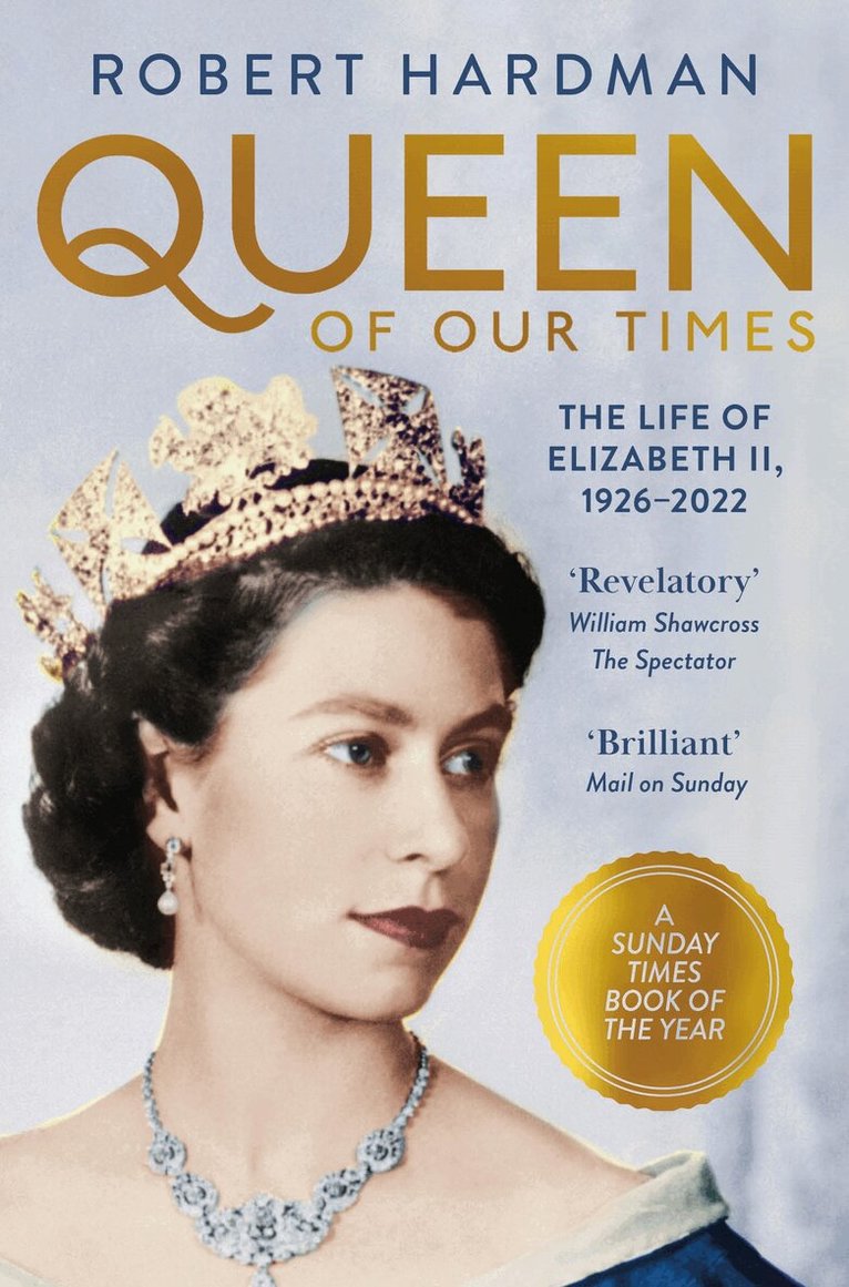Robert Hardman - Queen of Our Times, E-bok