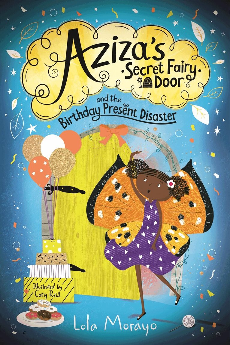 Lola Morayo - Aziza's Secret Fairy Door and the Birthday Present Disaster, E-bok