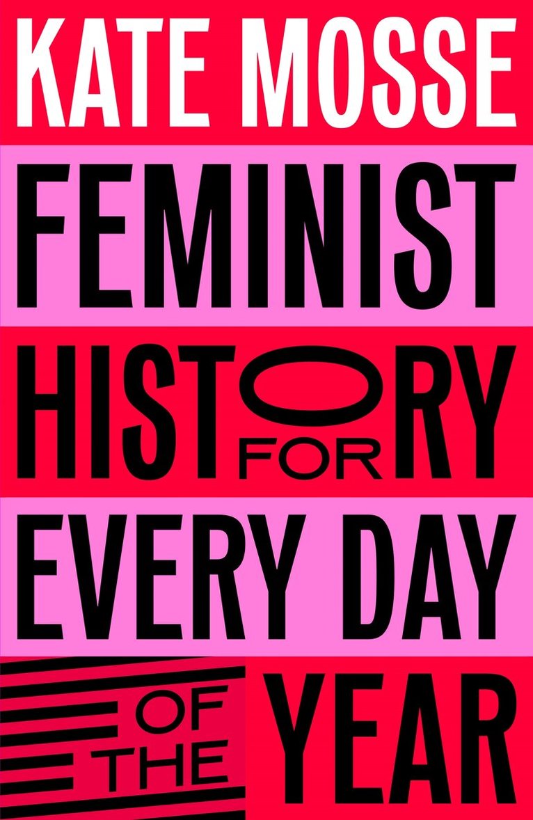 Kate Mosse - Feminist History for Every Day of the Year, E-bok
