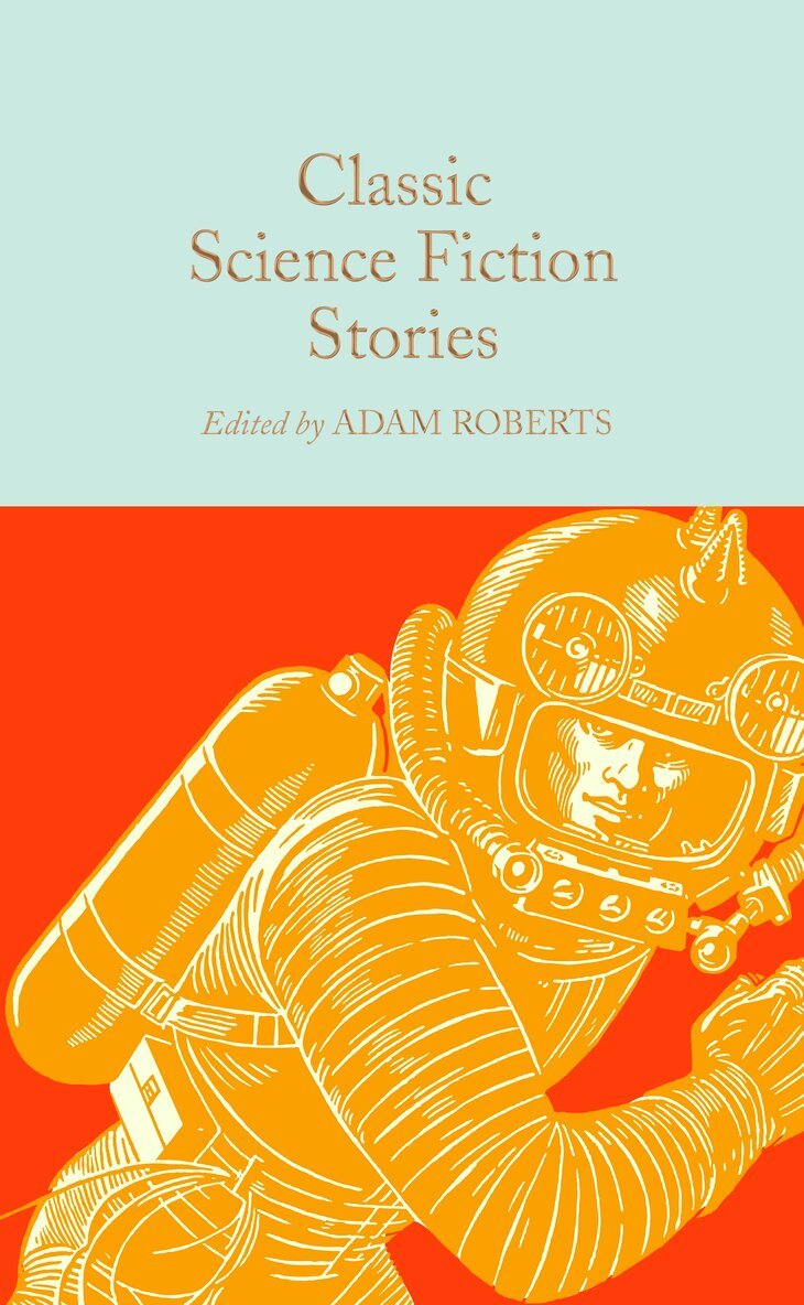 Adam Roberts - Classic Science Fiction Stories, Inbunden