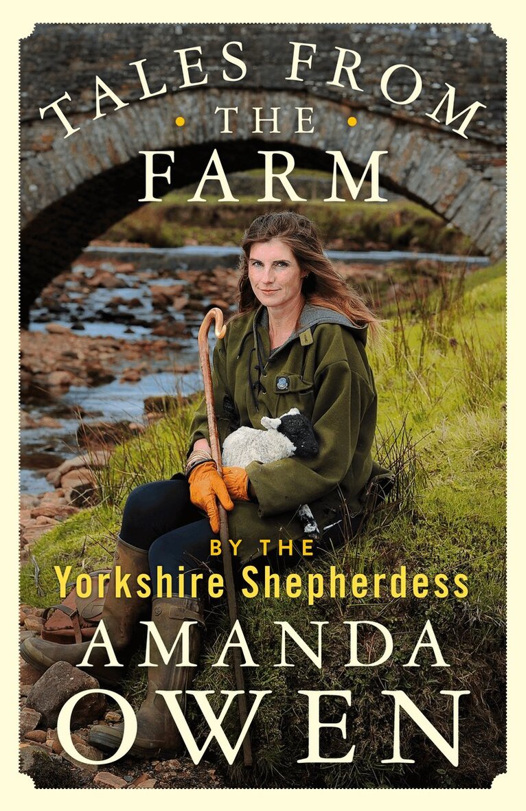 Amanda Owen - Tales From the Farm by the Yorkshire Shepherdess, E-bok