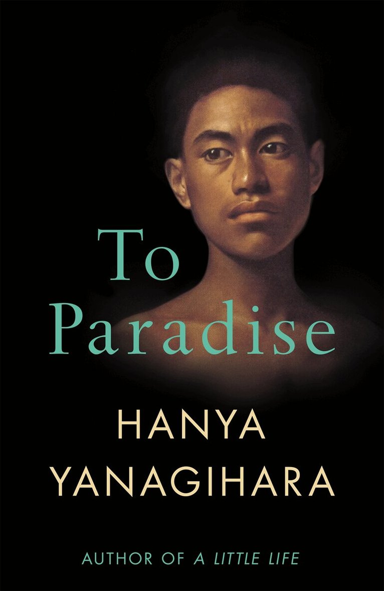Hanya Yanagihara - To Paradise, Inbunden