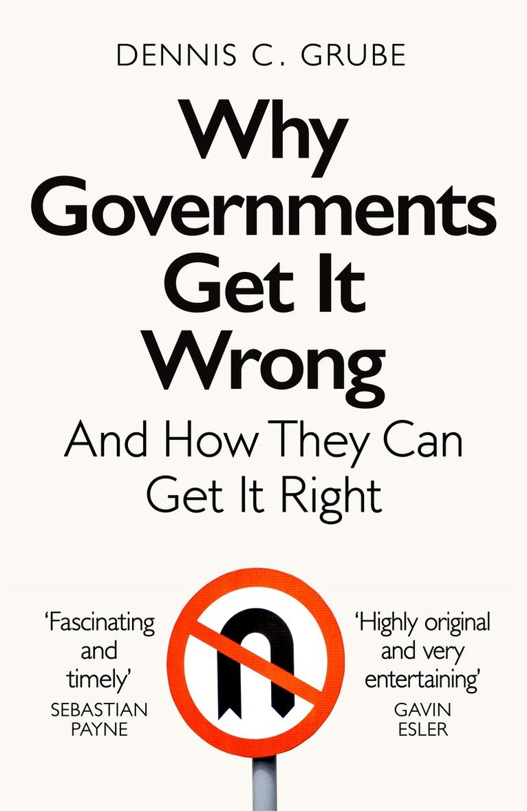 Dennis C. Grube - Why Governments Get It Wrong, E-bok