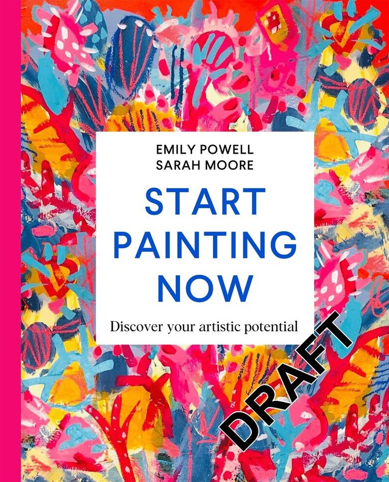Emily Powell, Sarah Moore - Start Painting Now, E-bok