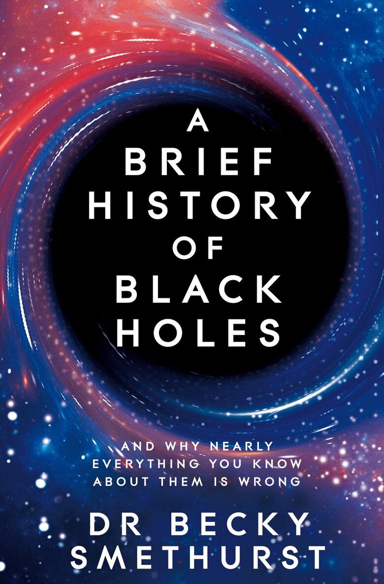 Becky Dr Smethurst - Brief History of Black Holes, E-bok