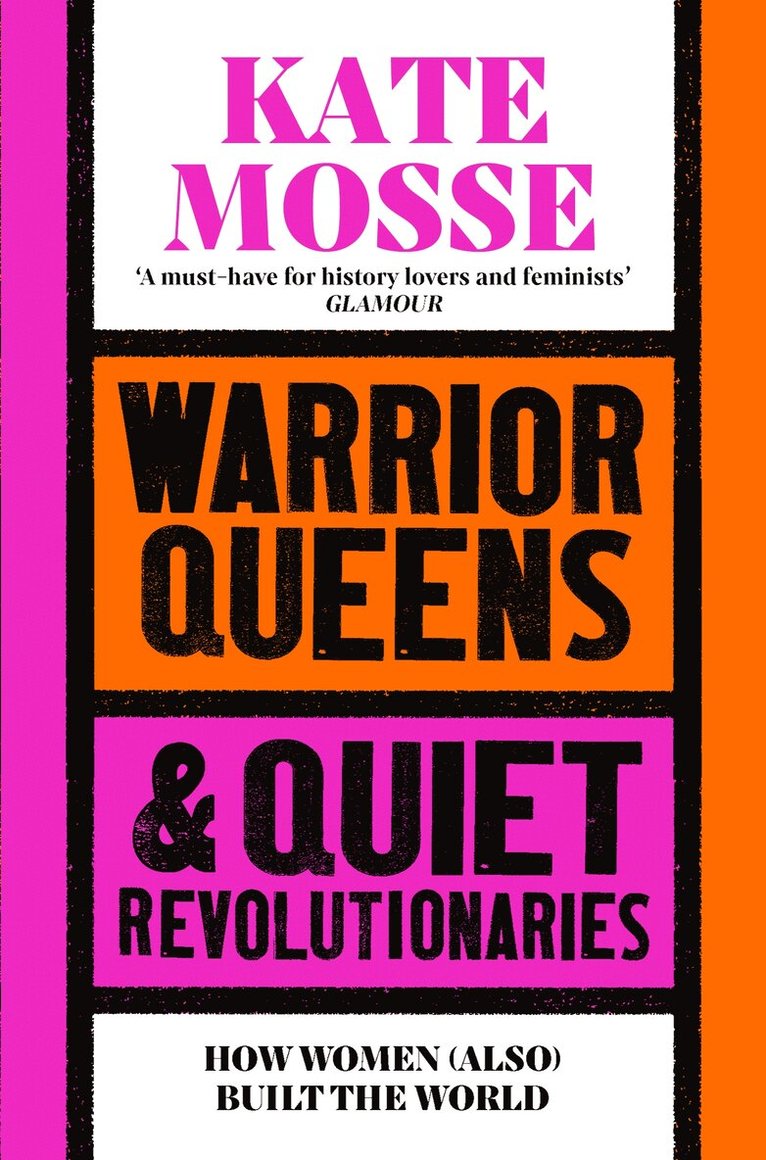 Kate Mosse - Warrior Queens & Quiet Revolutionaries, E-bok