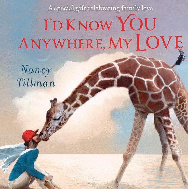 Nancy Tillman - I'd Know You Anywhere, My Love, E-bok