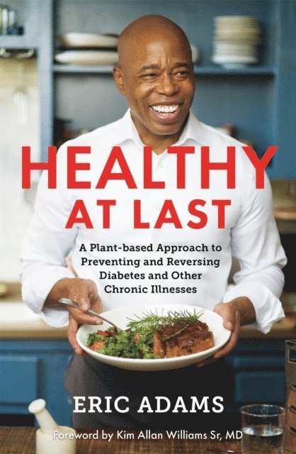 Eric Adams - Healthy At Last, E-bok