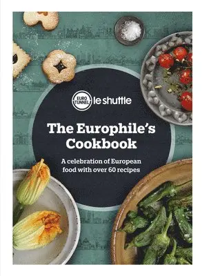 Eurotunnel - Holiday Feasts: A Culinary Journey, Inbunden. Tillgänglighet: Lägg i varukorg
