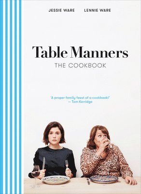Jessie Ware, Lennie Ware - Table Manners: The Cookbook, Inbunden