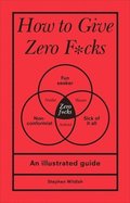 How to Give Zero F*cks