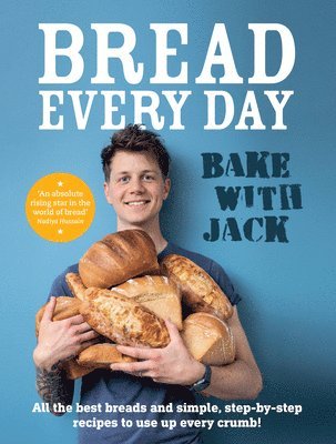 Jack Sturgess - BAKE WITH JACK – Bread Every Day, Inbunden