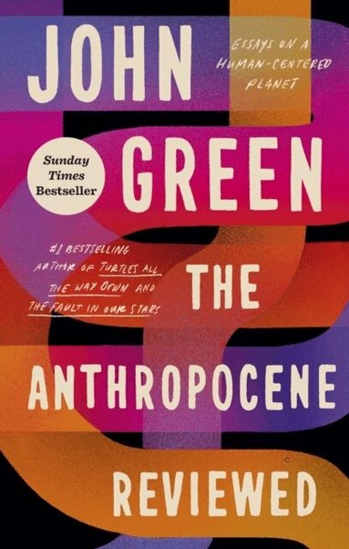 John Green - Anthropocene Reviewed, Häftad