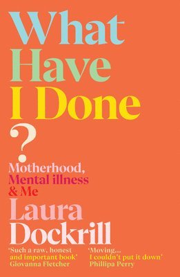 What Have I Done? av Laura Dockrill