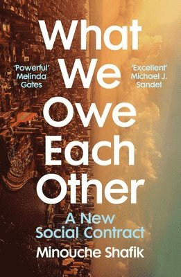 Minouche Shafik - What We Owe Each Other, Häftad