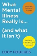 What Mental Illness Really Is (and what it isnt)