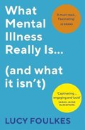 What Mental Illness Really Is? (and what it isn't)