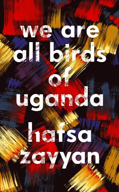 Hafsa Zayyan - We Are All Birds of Uganda, E-bok