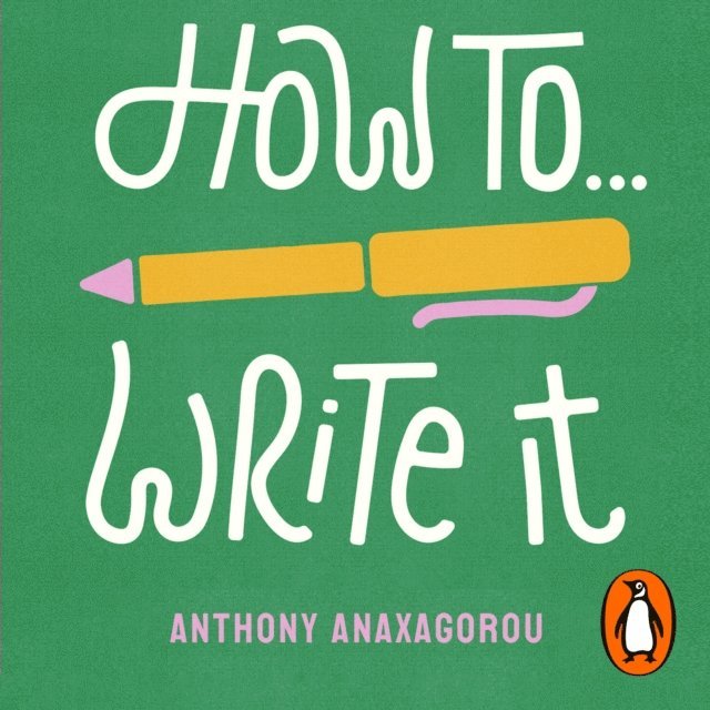 Anthony Anaxagorou - How To Write It, Ljudbok