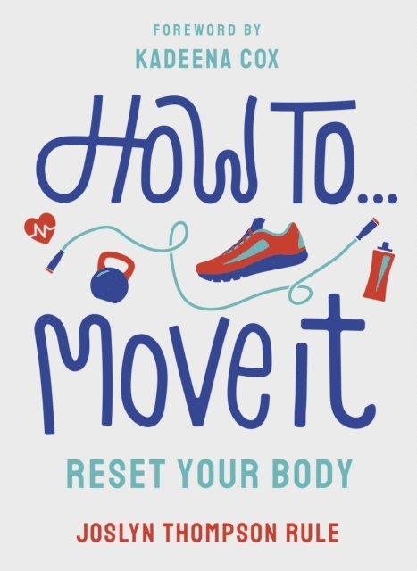 Joslyn Thompson Rule - How To Move It, E-bok