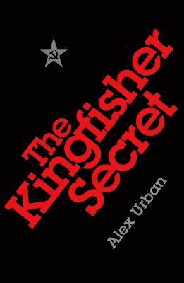Alex Urban - The Kingfisher Secret, Inbunden