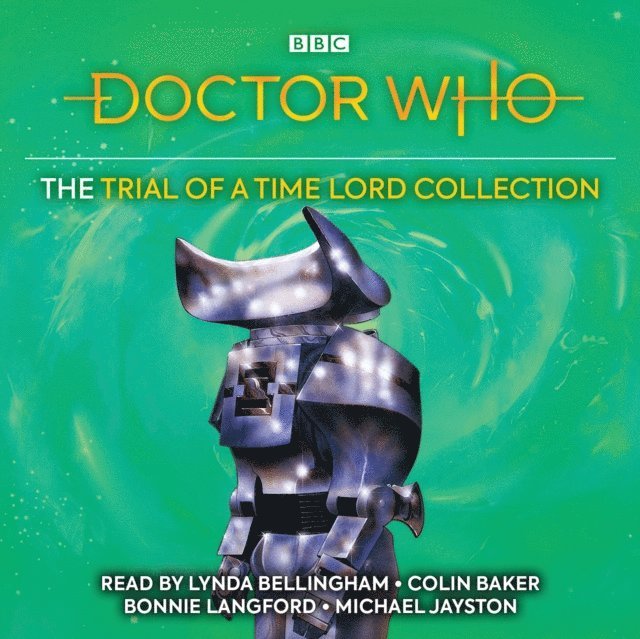 Bonnie Langford, Philip Martin, Terrance Dicks - Doctor Who: The Trial of a Time Lord Collection, Ljudbok