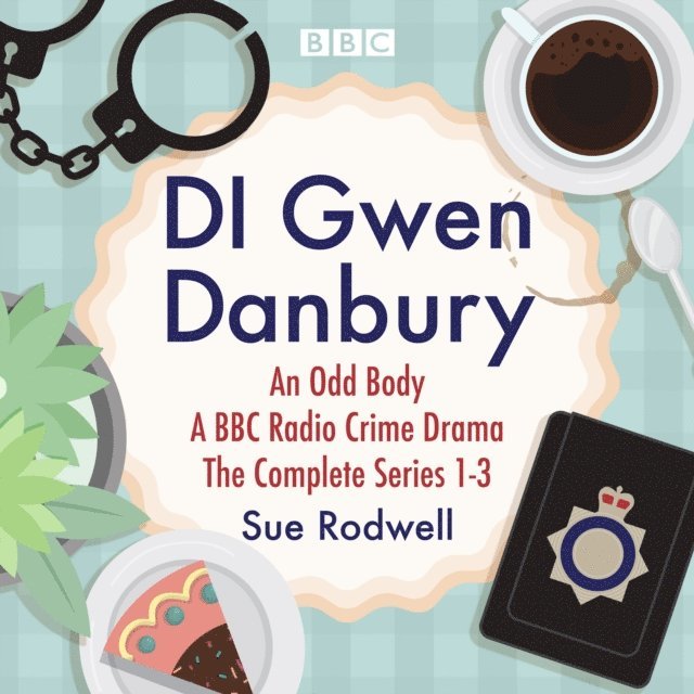 Sue Rodwell - DI Gwen Danbury: An Odd Body: Series 1-3, Ljudbok