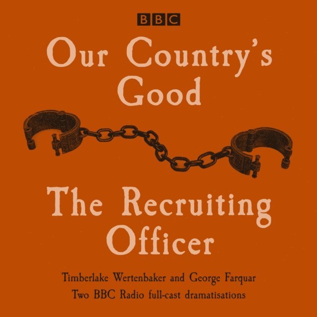 George Farquar, Timberlake Wertenbaker - Our Country's Good and The Recruiting Officer, Ljudbok