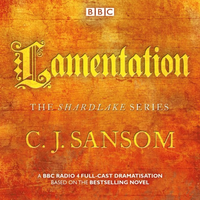 CJ Sansom - Shardlake: Lamentation, Ljudbok