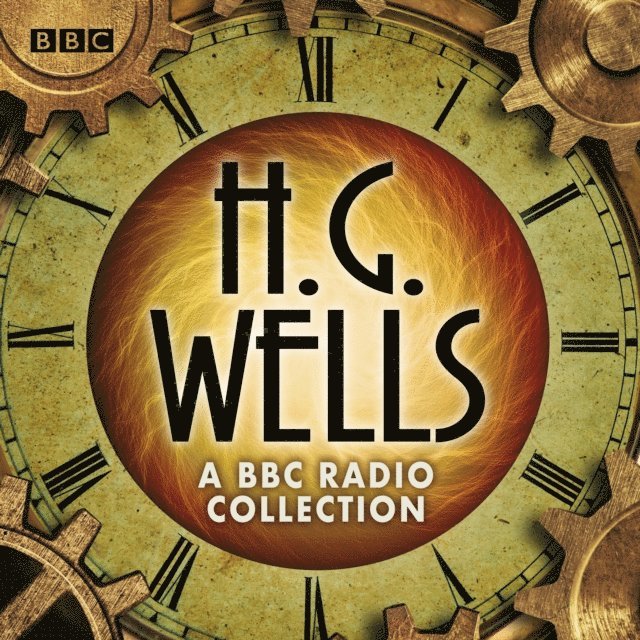 H.G. Wells - H G Wells BBC Radio Collection, Ljudbok