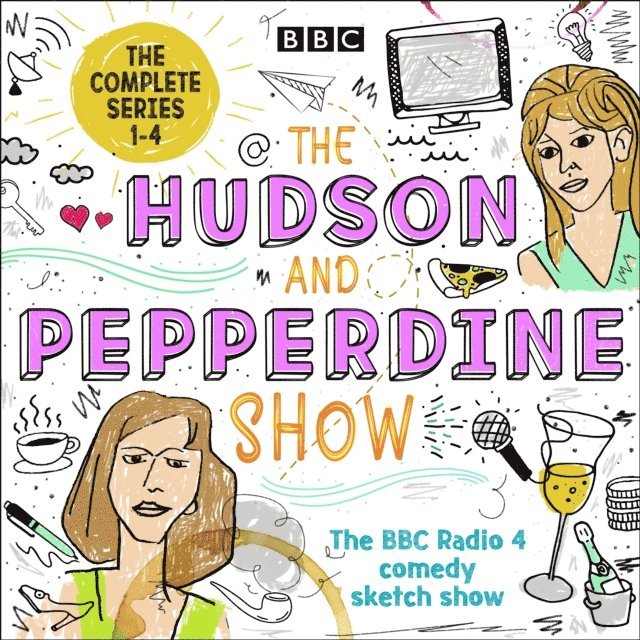 Vicki Pepperdine, Melanie Hudson - Hudson and Pepperdine Show: The Complete Series 1-4, Ljudbok