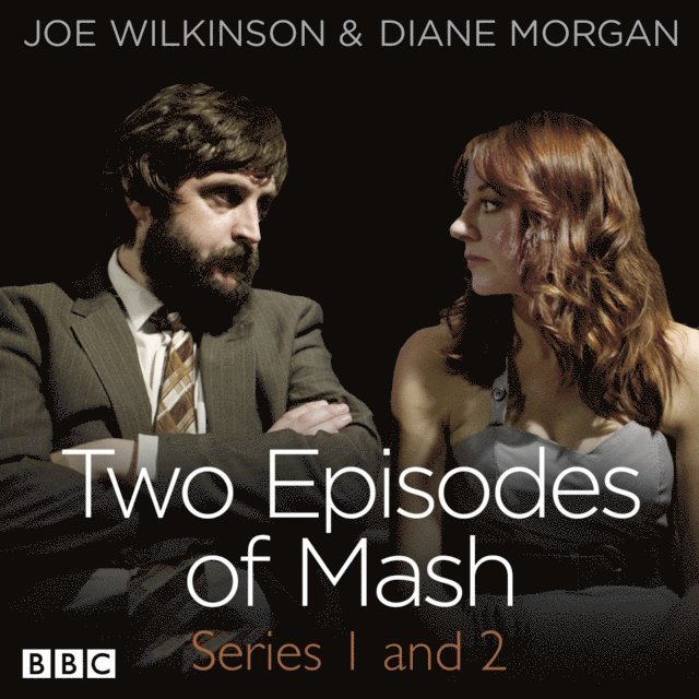 Joe Wilkinson, Diane Morgan - Two Episodes of Mash: Series 1 and 2, Ljudbok