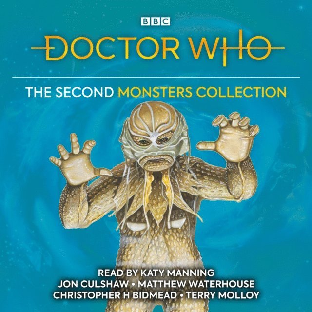 Christopher H Bidmead, Ian Briggs, Robert Holmes, Bob Baker And Dave Martin, Andrew Smith - Doctor Who: The Second Monsters Collection, Ljudbok