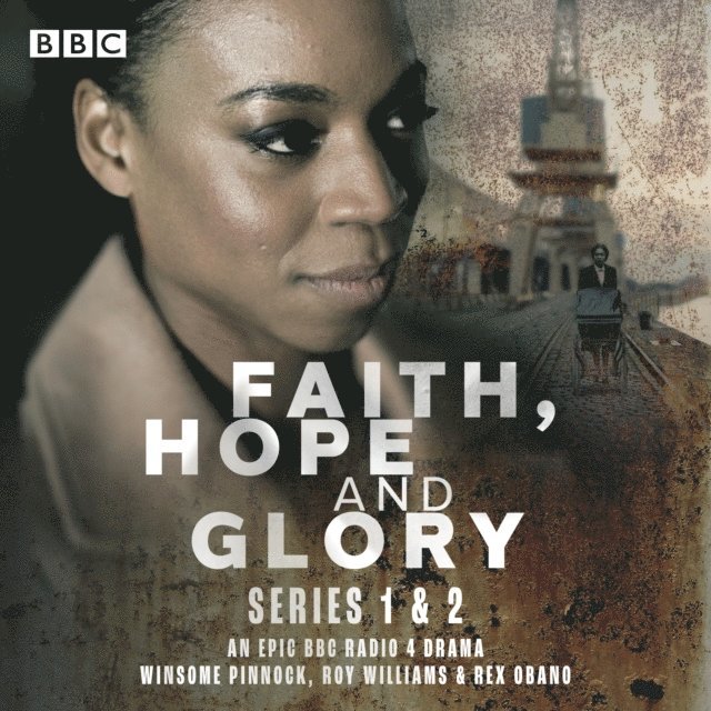 Rex Obano, Roy Williams, Winsome Pinnock - Faith, Hope and Glory: Series 1 and 2, Ljudbok