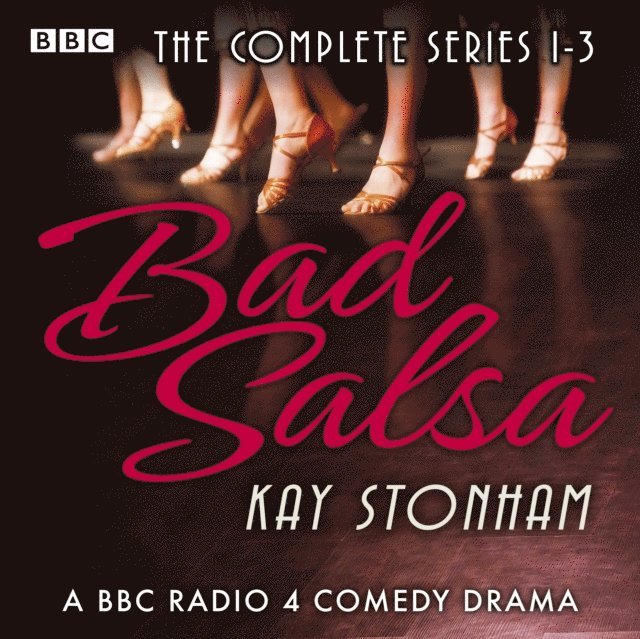 Kay Stonham - Bad Salsa: The Complete Series 1-3, Ljudbok