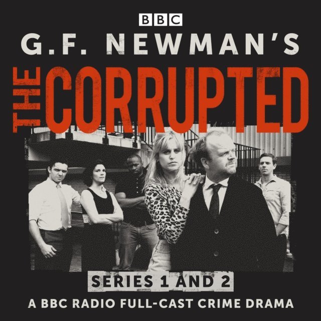 G. F. Newman - G.F. Newman's The Corrupted: Series 1 and 2, Ljudbok
