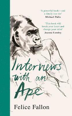Felice Fallon - Interviews with an Ape, Inbunden