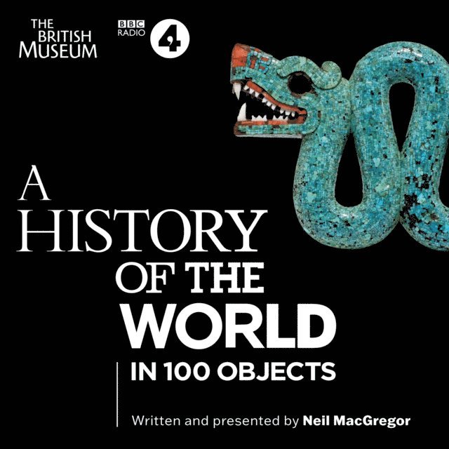 Neil MacGregor - History of the World in 100 Objects, Ljudbok
