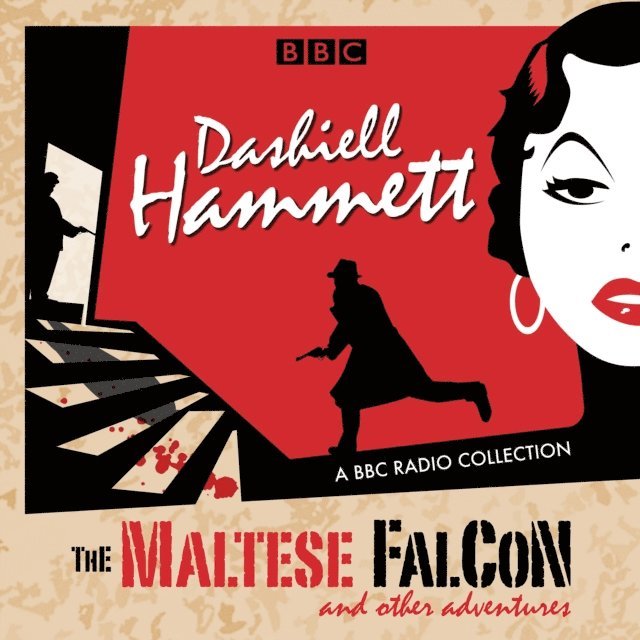 BBC Audio - Dashiell Hammett: The Maltese Falcon & other adventures, Ljudbok