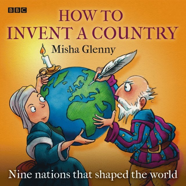 Misha Glenny - How To Invent A Country, Ljudbok