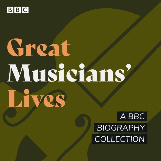 Matthew Parris, Francine Stock, Humphrey Carpenter, Joan Bakewell - Great Musicians' Lives, Ljudbok